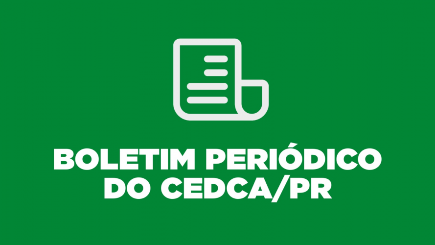 Boletim Periódico do CEDCA/PR